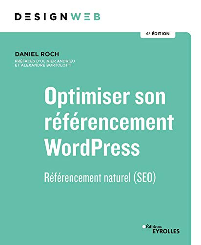Optimiser son référencement WordPress - 4e édition: Référencement naturel (SEO) (Design web)